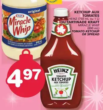 Marches Tradition HEINZ (750 mL or 1 L) OR TARTINADE KRAFT MIRACLE WHIP TOMATO KETCHUP OR SPREAD offer