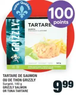 Super C TARTARE DE SAUMON OU DE THON GRIZZLY | GRIZZLY SALMON OR TUNA TARTARE offer