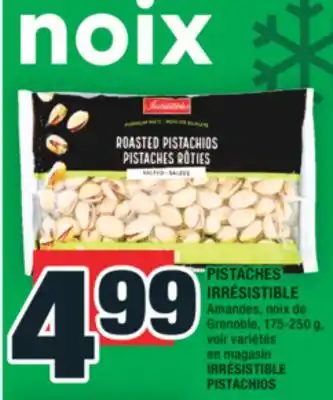 Super C PISTACHES IRRÉSISTIBLE | IRRÉSISTIBLE PISTACHIOS offer