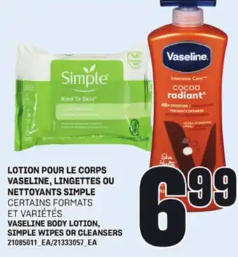 Provigo LOTION POUR LE CORPS VASELINE, LINGETTES OU NETTOYANTS SIMPLE offer