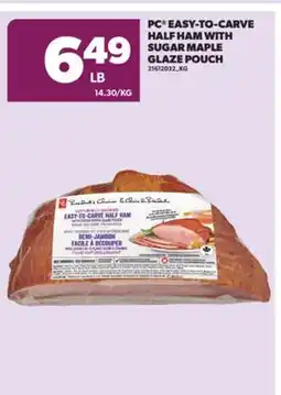 Real Canadian Superstore PC EASY-TO-CARVE HALF HAM WITH SUGAR MAPLE GLAZE POUCH offer