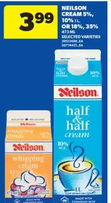 Real Canadian Superstore NEILSON CREAM 5%, 10% 1 L, OR 18%, 35% 473 ML offer