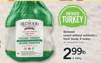 Fortinos BELWOOD RAISED WITHOUT ANTIBIOTICS FRESH GRADE A TURKEY offer