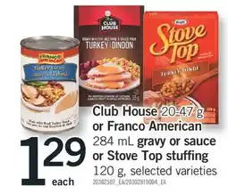 Fortinos CLUB HOUSE, 20-47 G OR FRANCO AMERICAN, 284 ML GRAVY OR SAUCE OR STOVE TOP STUFFING, 120 G offer