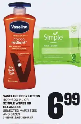 Loblaws VASELINE BODY LOTION 400-600 ML OR SIMPLE WIPES OR CLEANSERS offer