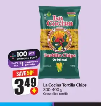 Chalo FreshCo La Cocina Tortilla Chips 300-400 g offer