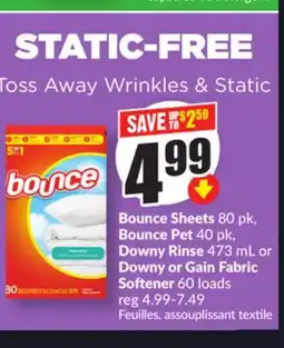 FreshCo Bounce Sheets 80 pk, Bounce Pet 40 pk, Downy Rinse 473 mL or Downy or Gain Fabric Softener 60 loads offer