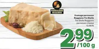 L'Intermarché FROMAGE PARMESAN REGGIANO, 13,56/LB offer