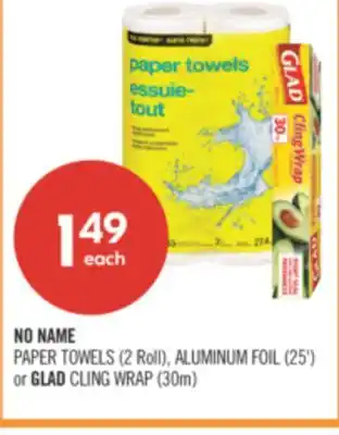 Shoppers Drug Mart NO NAME PAPER TOWELS (2 Roll), ALUMINUM FOIL (25') or GLAD CLING WRAP (30m) offer