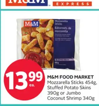 Rexall M&M FOOD MARKET Mozzarella Sticks 454g, Stuffed Potato Skins 390g or Jumbo Coconut Shrimp 340g offer