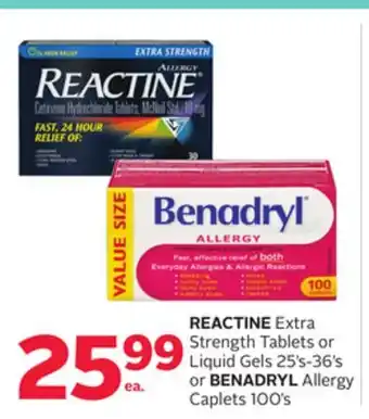 Rexall REACTINE Extra Strength Tablets or Liquid Gels 25's-36's or BENADRYL Allergy Caplets 100's offer