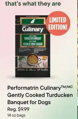 Petvalu Performatrin Culinary TM/MC Gently Cooked Turducken Banquet for Dogs offer