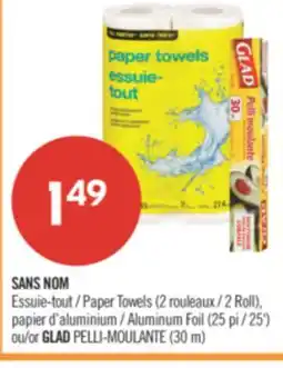 Pharmaprix NO NAME Paper Towels (2 Roll), Aluminum Foil (25') or GLAD PELLI-MOULANTE (30 m) offer