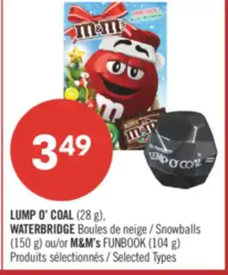 Pharmaprix LUMP 0' COAL (28 g), WATERBRIDGE Snowballs (150 g) or M&M'S FUNBOOK (104 g) offer