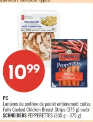 Pharmaprix PC Fully Cooked Chicken Breast Strips (375 g) or SCHNEIDERS PEPPERETTES (300 g - 375 g) offer