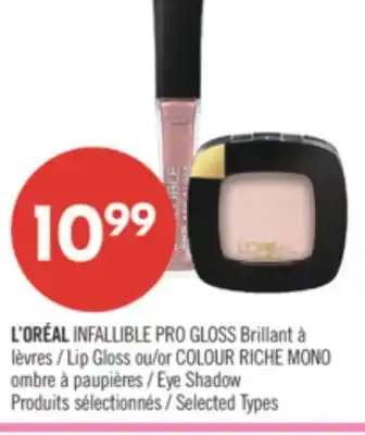 Pharmaprix L'ORÉAL INFALLIBLE PRO GLOSS Lip Gloss or COLOUR RICHE MONO Eye Shadow offer