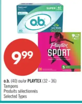 Pharmaprix o.b. (40) or PLAYTEX (32 - 36) Tampons offer