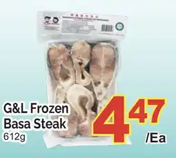 T&T Supermarket G&L FROZEN BASA STEAL, 612 G offer