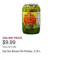 Costco Del Sol Sliced Dill Pickles, 3.78 L offer