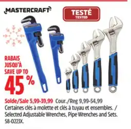 Canadian Tire Mastercraft Selected Adjustable Wrenches, Pipe Wrenches and Sets offer