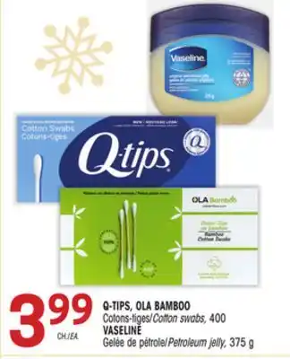 Uniprix Q-TIPS, OLA BAMBOO Cotons-tiges/Cotton swabs, VASELINE Gelée de pétrole/Petroleum jelly offer