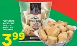 Super C PETITS PAINS IRRÉSISTIBLE | IRRÉSISTIBLE SMALL ROLLS offer