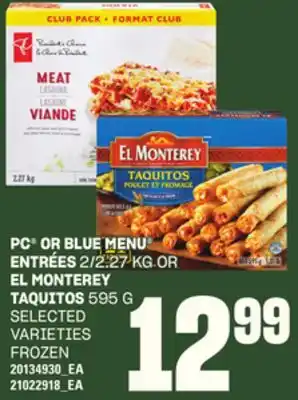 Loblaws PC OR BLUE MENU ENTRÉES 2/2.27KG OR EL MONTEREY TAQUITOS 595G offer