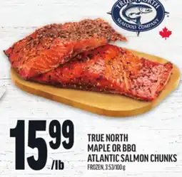 Metro TRUE NORTH MAPLE OR BBQ ATLANTIC SALMON CHUNKS offer