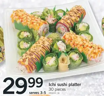 Fortinos ICHI SUSHI PLATTER, 30 pieces offer