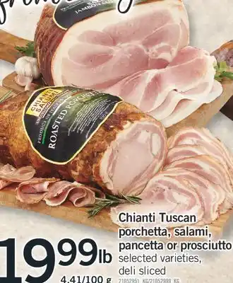 Fortinos CHIANTI TUSCAN PORCHETTA, SALAMI, PANCETTA OR PROSCIUTTO offer