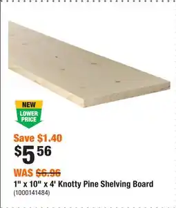 Home Depot 1 x 10 x 4' Knotty Pine Shelving Board offer