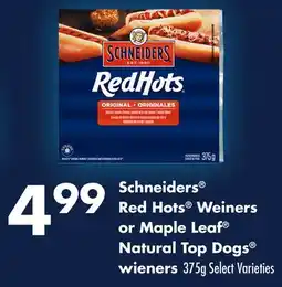 FreshCo Schneiders Red Hots Weiners or Maple Leaf Natural Top Dogs wieners 375g Select Varieties offer