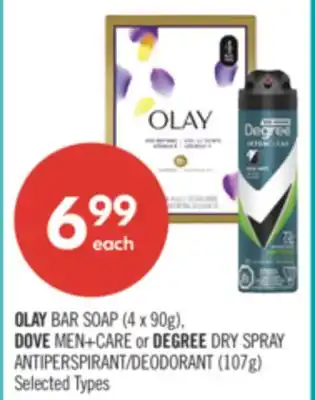 Shoppers Drug Mart OLAY BAR SOAP (4 x 90g), DOVE MEN+CARE or DEGREE DRY SPRAY ANTIPERSPIRANT/DEODORANT (107g) offer