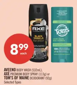 Shoppers Drug Mart AVEENO BODY WASH (532mL), AXE PREMIUM BODY SPRAY (113g) or TOM'S OF MAINE DEODORANT (92g) offer