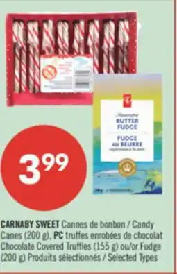 Pharmaprix CARNABY SWEET Candy Canes (200 g), PC Chocolate Covered Truffles (155 g) or Fudge (200 g) offer