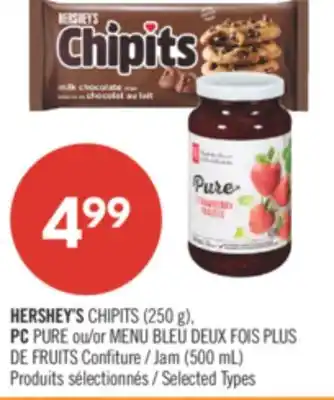 Pharmaprix HERSHEY'S CHIPITS (250 g), PC PURE or BLUE MENU Jam (500 mL) offer