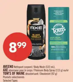 Pharmaprix AVEENO Body Wash (532 mL), AXE Premium Body Spray (113 g) ou/or TOM'S OF MAINE Deodorant (92 g) offer