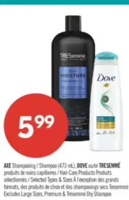 Pharmaprix AXE Shampoo (473 mL), DOVE or TRESEMMÉ Hair Care Products offer