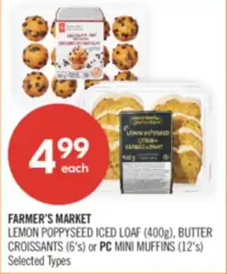 Shoppers Drug Mart FARMER'S MARKET LEMON POPPYSEED ICED LOAF (400g), BUTTER CROISSANTS (6's) or PC MINI MUFFINS (12's) offer