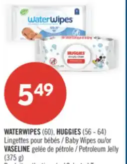 Pharmaprix WATERWIPES (60), HUGGIES (56 - 64) Baby Wipes or VASELINE Petroleum Jelly (375 g) offer