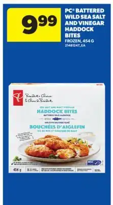 Real Canadian Superstore PC BATTERED WILD SEA SALT AND VINEGAR HADDOCK BITES , 454 G offer