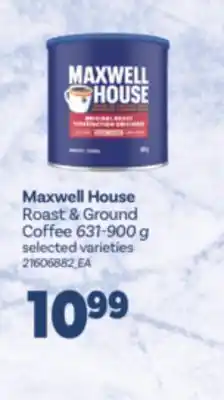 Real Canadian Superstore MAXWELL HOUSE ROAST & GROUND COFFEE, 631-900 G offer