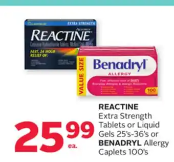 Rexall REACTINE Extra Strength Tablets or Liquid Gels 25' s-36' s or BENADRYL Allergy Caplets 100' s offer