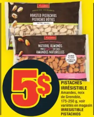 Super C PISTACHES IRRÉSISTIBLE | IRRESISTIBLE PISTACHIOS offer