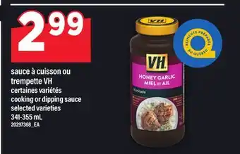 Maxi SAUCE À CUISSON OU TREMPETTE VH | COOKING OR DIPPING SAUCE 341-355 mL offer