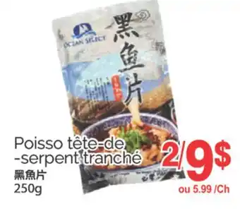 T&T Supermarket POISSO TÊTE-DE SERPENT TRANCHÉ, 250g offer