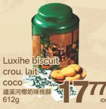 T&T Supermarket LUXIHE BISCUIT CROU, LAIT COCO, 612g offer