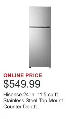 Costco Hisense 24 in. 11.5 cu ft. Stainless Steel Top Mount Counter Depth Refrigerator with Recessed Handle offer