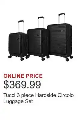 Costco Tucci 3 piece Hardside Circolo Luggage Set offer