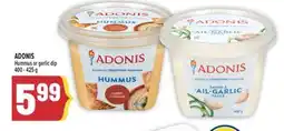 Marché Adonis ADONIS HUMMUS OR GARLIC DIP offer